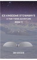Ice Kingdom Stowaways: (3 Time Twins)