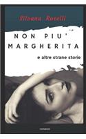 Non Più Margherita E Altre Strane Storie