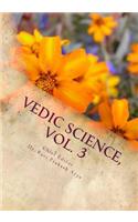 Vedic Science, Vol. 3