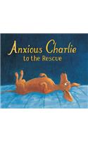 Anxious Charlie to the Rescue
