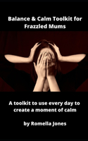 Balance & Calm Toolkit For Frazzled Mums
