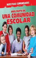 Eres Parte de Una Comunidad Escolar (You're Part of a School Community!)