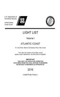 LIGHT LIST Volume I ATLANTIC COAST St. Croix River, Maine to Shrewsbury River, New Jersey 2016