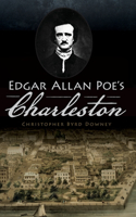 Edgar Allan Poe's Charleston