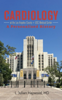 Cardiology at the Los Angeles County + Usc Medical Center