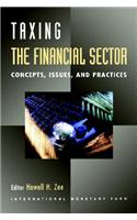 Taxing the Financial Sector,Concepts,Issues,and Practices