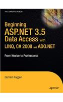 Beginning ASP.NET 3.5 Data Access with LINQ, C# 2008, and ADO.NET: From Novice to Professional
