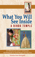 What You Will See Inside a Hindu Temple: (What You Will See Inside--)