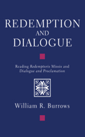 Redemption And Dialogue: Reading Redemptoris Missio and Dialogue and Proclamation