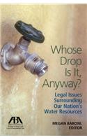 Whose Drop is it, Anyway?: Legal Issue Surrounding Our Nation's Water Resources