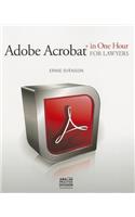 Adobe Acrobat in One Hour for Lawyers