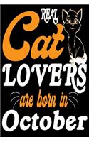 Real Cat Lover Are Born In October: Blank Pages Funny Birthday Gift Notebook To Written,6 x 9 Quote Softcover!Cute Gifts Journals for man and woman