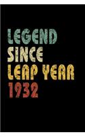 Legend Since Leap Year 1932: Retro Birthday Gift Notebook With Lined Wide Ruled Paper. Funny Quote Sayings 6 x 9 Notepad Journal For People Born February 29th 1932.