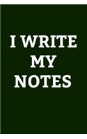 I Write My Notes: Lined Notebook / Journal Gift, 100 Pages, 6x9, Soft Cover, Matte Finish