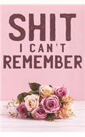 Shit I Can't Remember
