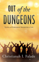 Out of the Dungeons: Facing and Overcoming Adversities of Life