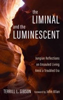 Liminal and The Luminescent