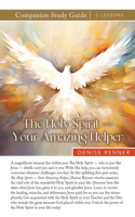The Holy Spirit -- Your Amazing Helper Study Guide