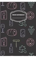 Mein Weinbuch: Wein Journal und Notizbuch für die Weinverkostung Verkostungsnotizen für die Weinverkostung zu Hause., 6x9, 110 Seiten.