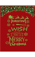 CHRISTINE wish you a merry christmas: A Creative Holiday Coloring, Drawing, Word Search, Maze, Crosswords, Matching, Color by Number, Recipes and Word Scramble Activities Book for Boys a