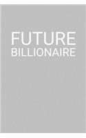 Future Billionaire Meme Notebook: Blank Lined Journal (Best Startup Founder Gift): 6 x 9 inches // 120 Lined Blank Pages // College Ruled