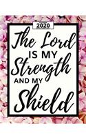 The Lord Is My Strenght And My Shield: 2020 Planner For Christian, 1-Year Daily, Weekly And Monthly Organizer With Calendar, Great Gift For Women Christmas Or Birthday(8" x 10")