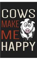 Cows Make Me Happy, Lined Notebook