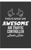 This Is What An Awesome Air Traffic Controller Looks Like Notebook: Lined Journal, 120 Pages, 6 x 9, Matte Finish