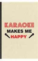 Karaoke Makes Me Happy