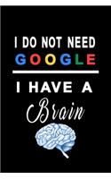 I do not need google i have a brain blue: simple Notebook graph paper 120 pages 6x9 perfect as math book, sketchbook, workbook and diary for smart people