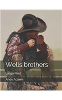 Wells brothers: Large Pirnt