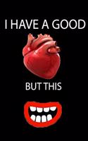 Journal I HAVE A GOOD HEART BUT THIS MOUTH notebook 6 x 9, For Friends Journal, Best Friend Gift, Mom