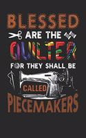 Blessed are the quilters: Quilters Journal 6x9 120 page Quilter Notebook Notepad Great for Quilt Maker's Gift or Sewing Gifts
