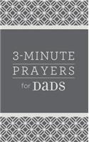 3-minute Prayers for Dads (3-Minute Devotions)