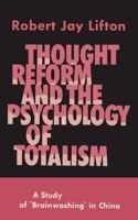 Thought Reform and the Psychology of Totalism