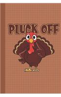 Pluck Off Journal Notebook
