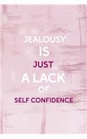 Jealousy Is Just A Lack Of Self-Confidence: Confident Notebook Journal Composition Blank Lined Diary Notepad 120 Pages Paperback Pink