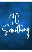 90 Something