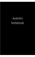 Aubrie's Notebook: Notebook / Journal / Diary - 6 x 9 inches (15,24 x 22,86 cm), 150 pages.