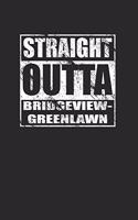 Straight Outta Bridgeview-Greenlawn 120 Page Notebook Lined Journal