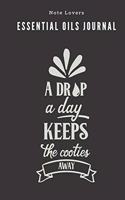 A Drop A Day Keeps The Cooties Away - Essential Oils Journal: Log Book / Notebook to write in Inventory, WishList, Favourite Oils & More - Essential Oil Gifts For Women