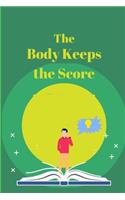 The Body Keeps the Score