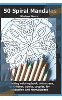 50 Spiral Mandalas: an exciting coloring book, anti-stress, for children, adults, couples, for meditation and mental peace