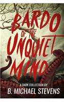 Bardo of the Unquiet Mind