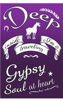 Deep Inside I'm A Traveling Gypsy Soul At Heart