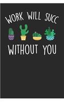 Work Will Succ Without You