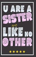 Sister Notebook: Original Gift For Your Sister - Notebook With Blank Lined Pages - Positive Words For Your Sister or BFF - For Birthday, Christmas or Any Special Occ