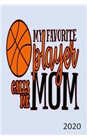 My Favorite Player Calls Me Mom - 2020