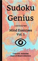 Sudoku Genius Mind Exercises Volume 1: Concord, Arkansas State of Mind Collection