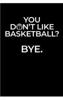 You Don´t Like Basketball
